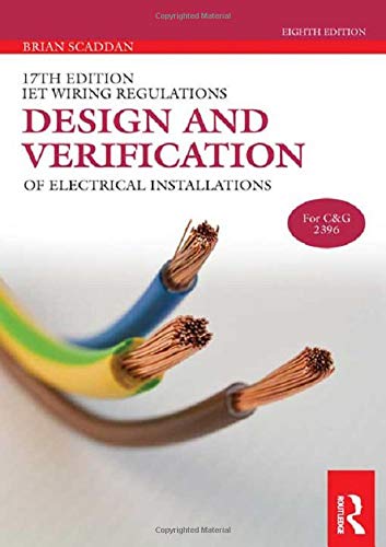 Imagen de archivo de Design and Verification of Electrical Installations (17th Edition IET Wiring Regulations) a la venta por Bright Study Books