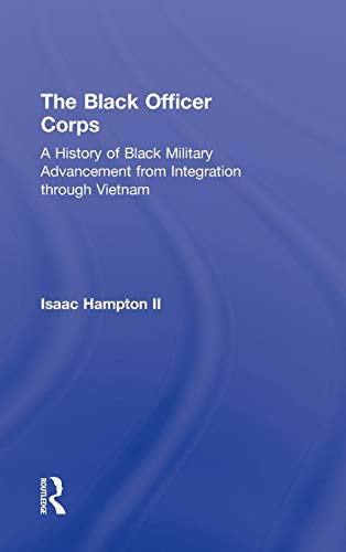 Imagen de archivo de The Black Officer Corps: A History of Black Military Advancement from Integration through Vietnam a la venta por Chiron Media