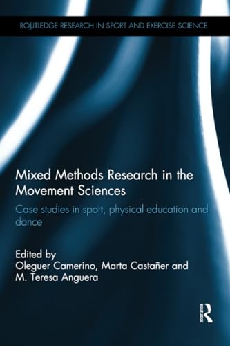 9780415532273: Mixed Methods Research in the Movement Sciences: Case Studies in Sport, Physical Education and Dance (Routledge Research in Sport and Exercise Science)