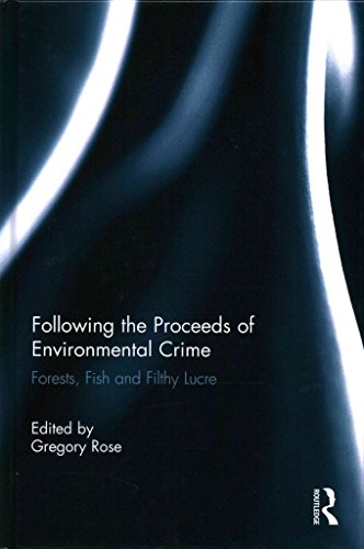 9780415532396: Following the Proceeds of Environmental Crime: Fish, Forests and Filthy Lucre