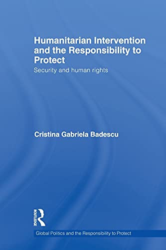 Stock image for Humanitarian Intervention and the Responsibility to Protect: Security and Human Rights for sale by Blackwell's