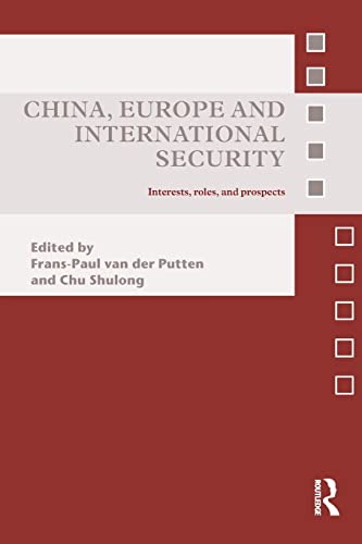 Imagen de archivo de China, Europe and International Security: Interests, Roles, and Prospects a la venta por Blackwell's