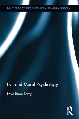 Beispielbild fr Evil and Moral Psychology (Routledge Studies in Ethics and Moral Theory) zum Verkauf von Chiron Media