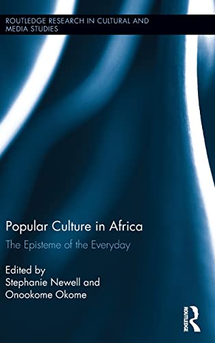 Stock image for Popular Culture in Africa: The Episteme of the Everyday (Routledge Research in Cultural and Media Studies) for sale by Chiron Media