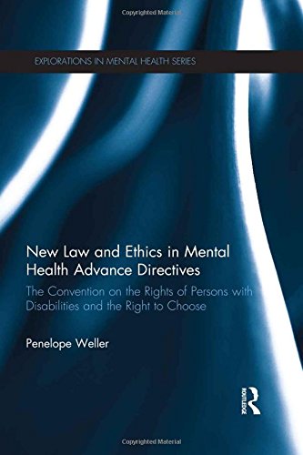 Beispielbild fr New Law and Ethics in Mental Health Advance Directives: The Convention on the Rights of Persons with Disabilities and the Right to Choose (Explorations in Mental Health) zum Verkauf von Chiron Media