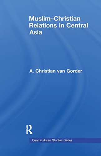 Imagen de archivo de Muslim-Christian Relations in Central Asia (Central Asian Studies) a la venta por Chiron Media