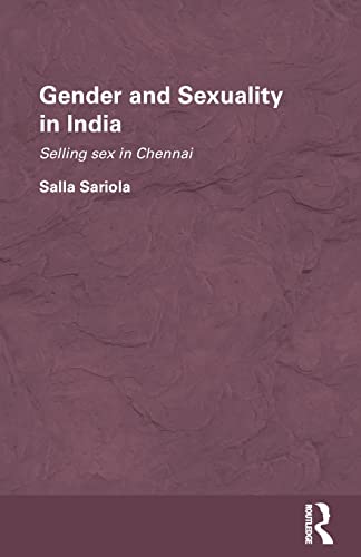 Imagen de archivo de Gender and Sexuality in India: Selling Sex in Chennai a la venta por Blackwell's