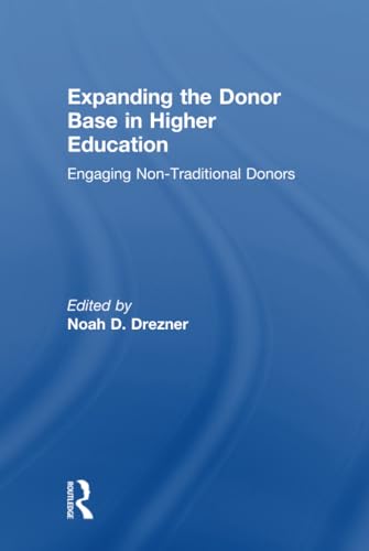 9780415533980: Expanding the Donor Base in Higher Education: Engaging Non-Traditional Donors