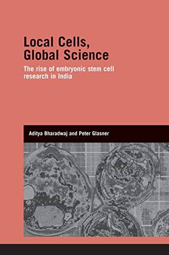 Local Cells, Global Science (Genetics and Society) (9780415534208) by Bharadwaj, Aditya