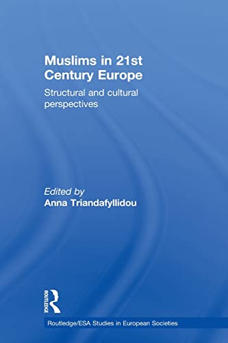 Beispielbild fr Muslims in 21st Century Europe: Structural and Cultural Perspectives (Routledge/European Sociological Association Studies in European Societies ; 12) zum Verkauf von Katsumi-san Co.