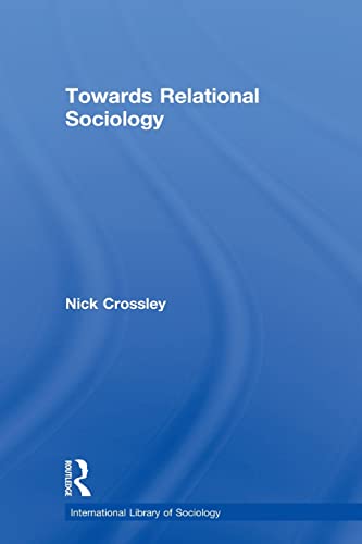 Beispielbild fr Towards Relational Sociology (International Library of Sociology) zum Verkauf von AwesomeBooks