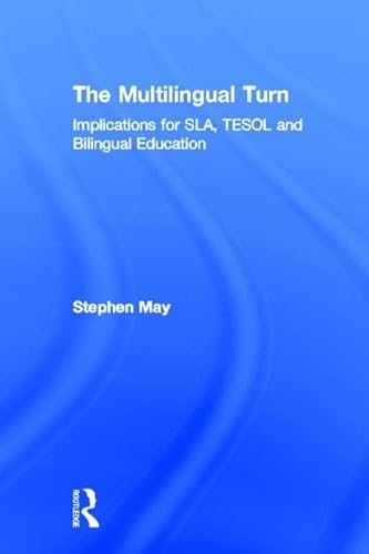 9780415534314: The Multilingual Turn: Implications for SLA, TESOL, and Bilingual Education