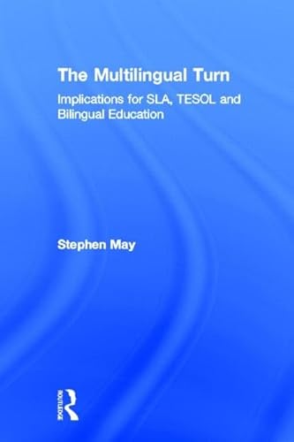 9780415534314: The Multilingual Turn: Implications for SLA, TESOL, and Bilingual Education