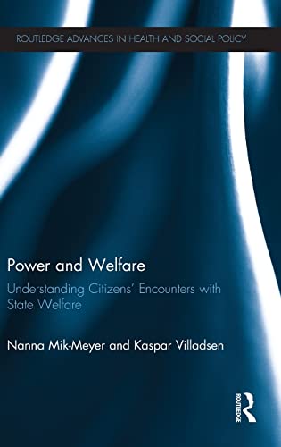 9780415534420: Power and Welfare: Understanding Citizens' Encounters with State Welfare (Routledge Advances in Health and Social Policy)