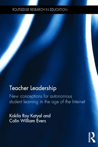 Beispielbild fr Teacher Leadership: New conceptions for autonomous student learning in the age of the Internet (Routledge Research in Education) zum Verkauf von Chiron Media