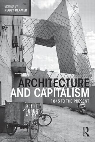 9780415534888: Architecture and Capitalism: 1845 to the Present