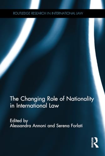 9780415535458: The Changing Role of Nationality in International Law (Routledge Research in International Law)