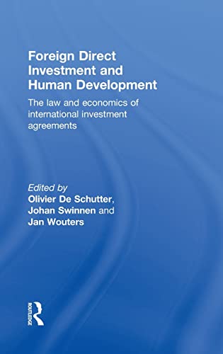 Beispielbild fr Foreign Direct Investment and Human Development: The Law and Economics of International Investment Agreements (Routledge Research in International Economic Law) zum Verkauf von Chiron Media