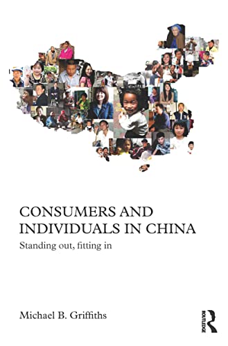 9780415535724: Consumers and Individuals in China: Standing Out, Fitting In (Chinese Worlds)