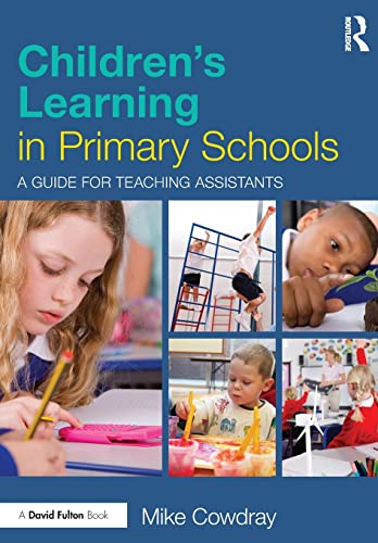 Stock image for Children's Learning in Primary Schools: A guide for Teaching Assistants for sale by Chiron Media