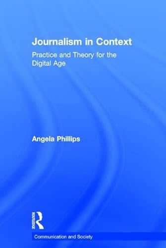 9780415536271: Journalism in Context: Practice and Theory for the Digital Age (Communication and Society)