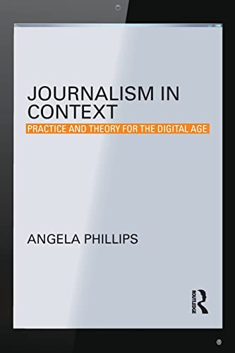 Beispielbild fr Journalism in Context: Practice and Theory for the Digital Age (Communication and Society) zum Verkauf von BooksRun