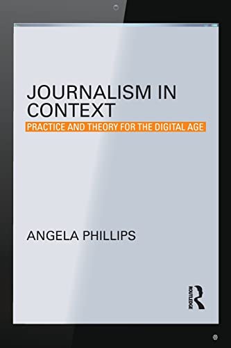 Stock image for Journalism in Context: Practice and Theory for the Digital Age (Communication and Society) for sale by Bahamut Media