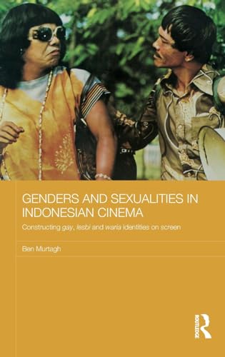 9780415536318: Genders and Sexualities in Indonesian Cinema: Constructing gay, lesbi and waria identities on screen (Media, Culture and Social Change in Asia)