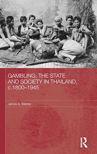 

Gambling, the State and Society in Thailand, c.1800-1945 (Routledge Studies in the Modern History of Asia)