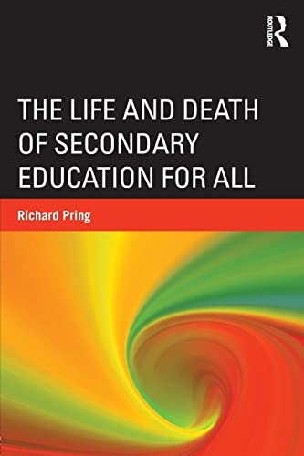 Imagen de archivo de The Life and Death of Secondary Education for All a la venta por WorldofBooks