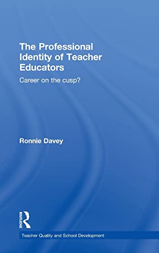 Stock image for The Professional Identity of Teacher Educators: Career on the cusp? (Teacher Quality and School Development) for sale by Chiron Media