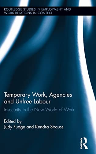 Imagen de archivo de Temporary Work, Agencies and Unfree Labour: Insecurity in the New World of Work (Routledge Studies in Employment and Work Relations in Context) a la venta por Phatpocket Limited