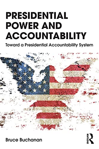 Beispielbild fr Presidential Power and Accountability: Toward a Presidential Accountability System zum Verkauf von Blackwell's