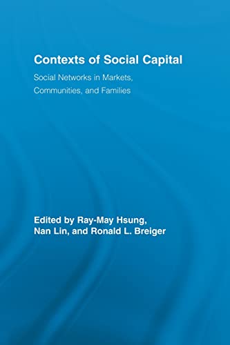 Stock image for Contexts of Social Capital: Social Networks in Markets, Communities and Families for sale by Blackwell's