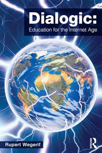 9780415536790: Dialogic: Education for the Internet Age: Education for the Internet Age