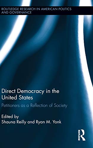 Imagen de archivo de Direct Democracy in the United States: Petitioners as a Reflection of Society (Routledge Research in American Politics and Governance) a la venta por Chiron Media