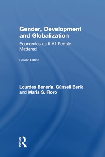 9780415537483: Gender, Development and Globalization: Economics as if All People Mattered