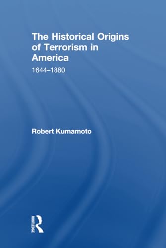 Stock image for The Historical Origins of Terrorism in America: 1644-1880 for sale by Blackwell's