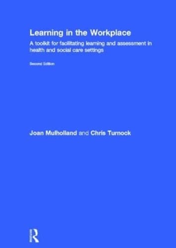 9780415537896: Learning in the Workplace: A Toolkit for Facilitating Learning and Assessment in Health and Social Care Settings