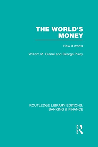 Stock image for The World's Money (RLE: Banking & Finance) (Routledge Library Editions: Banking & Finance) for sale by Chiron Media