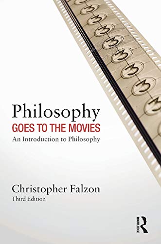 

Philosophy Goes to the Movies: An Introduction to Philosophy