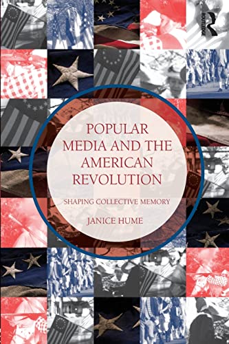 Stock image for Popular Media and the American Revolution: Shaping Collective Memory for sale by Blackwell's