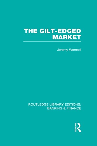 Stock image for The Gilt-Edged Market (RLE Banking & Finance) (Routledge Library Editions: Banking & Finance) for sale by Chiron Media