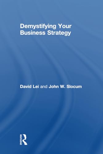 Demystifying Your Business Strategy (9780415538664) by Lei, David; Slocum, John