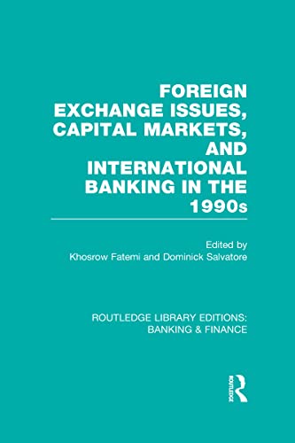 Stock image for Foreign Exchange Issues, Capital Markets and International Banking in the 1990s (RLE Banking & Finance) (Routledge Library Editions: Banking & Finance) for sale by Chiron Media