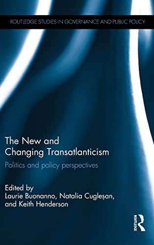 Stock image for The New and Changing Transatlanticism: Politics and Policy Perspectives (Routledge Studies in Governance and Public Policy) for sale by Chiron Media