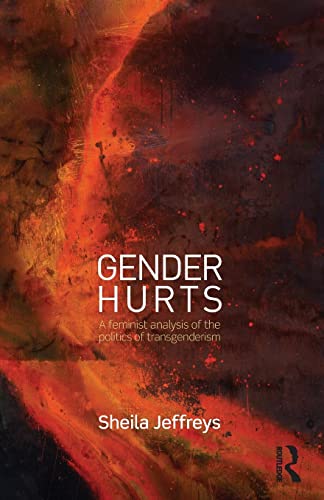 Beispielbild fr Gender Hurts: A Feminist Analysis of the Politics of Transgenderism zum Verkauf von Blackwell's