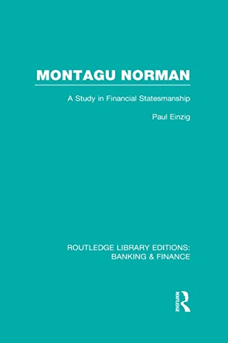 Stock image for Montagu Norman (RLE Banking & Finance): A Study in Financial Statemanship (Routledge Library Editions: Banking & Finance) for sale by Chiron Media