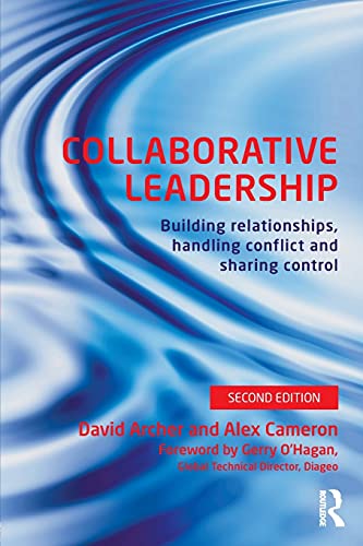 9780415539494: Collaborative Leadership: Building Relationships, Handling Conflict and Sharing Control