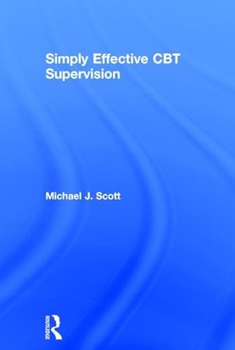 Stock image for Simply Effective CBT Supervision for sale by Blackwell's